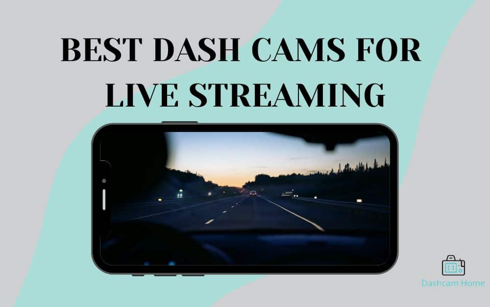 Best Dash cams for live streaming