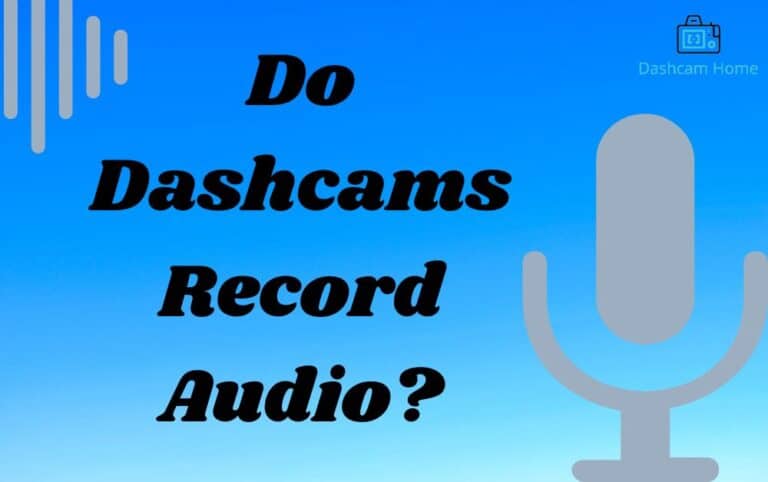 Do Dash Cams Record Audio? Everything You Need to Know
