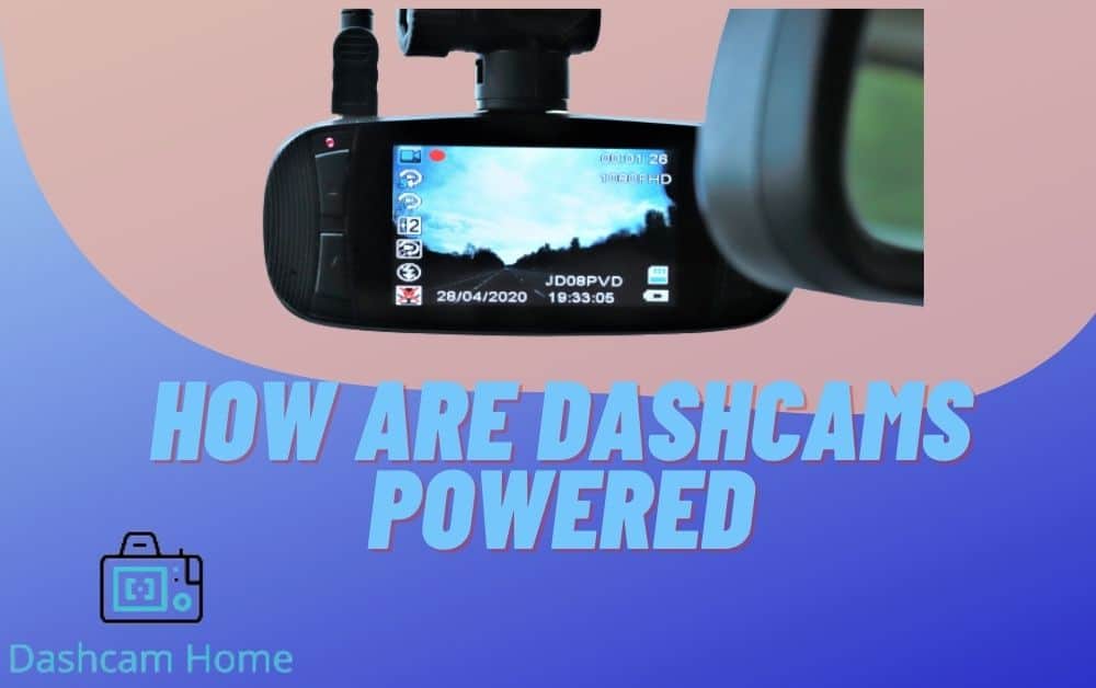 How are dashcams powered