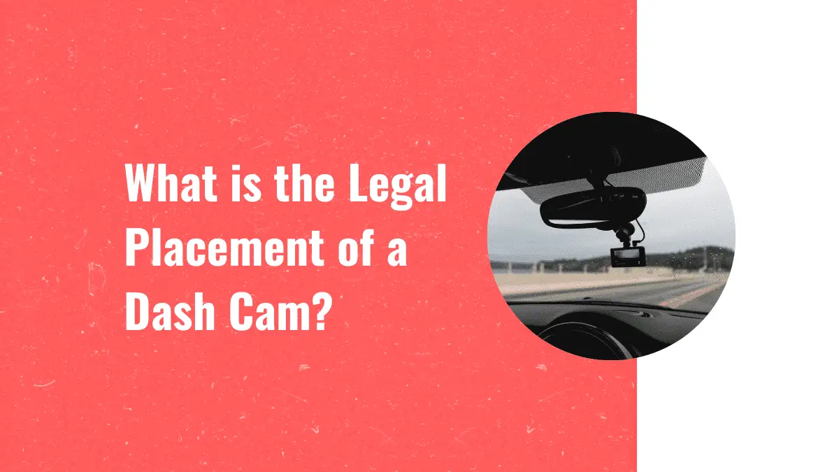 Legal Placement of Dash Cam