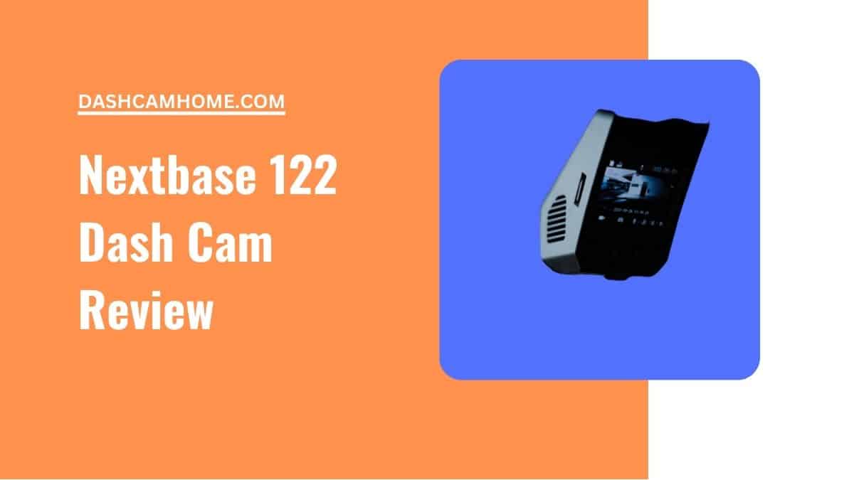 Nextbase 122 Dash Cam Review