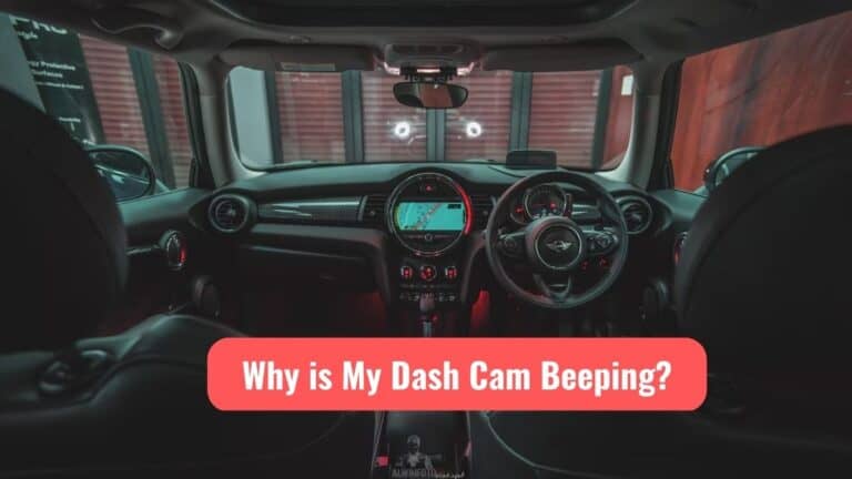 Why Is My Dash Cam Beeping? How to Fix It?