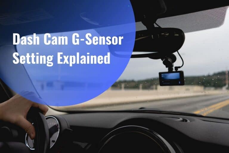 Dash Cam G-Sensor Setting Explained: High Vs. Low Sensitivity