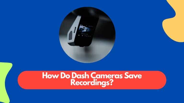 How Do Dash Cameras Save Recordings? 2 Methods Explained